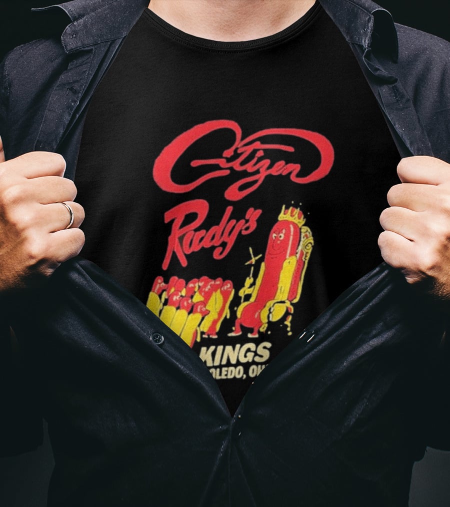 Citizen Rudy's Kings Of Toledo Ohio Hot Dogs T-Shirt