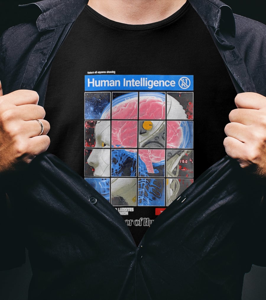 Human Intelligence Luddites Union For The Honor Of Human Labor T-Shirt