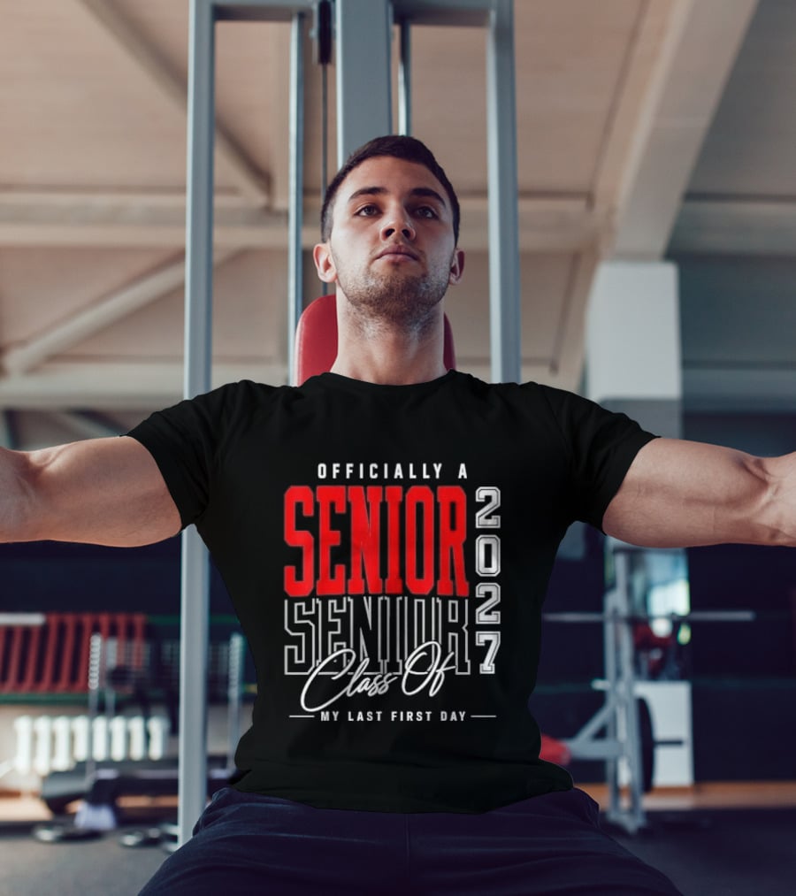 Officially A Senior Class Of 2027 My Last First Day Red Outlined Block Script T-Shirt