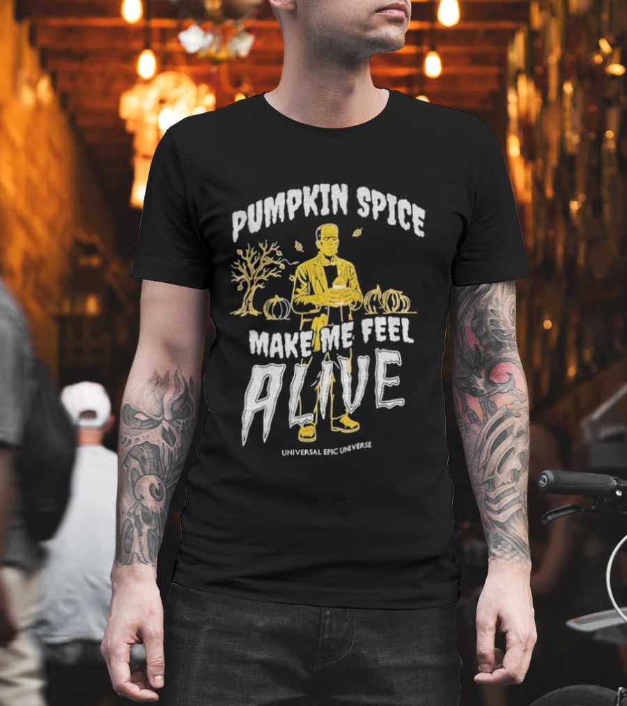 Pumpkin Spice Make Me Feel Alive Universal Studios Frankenstein T-Shirt