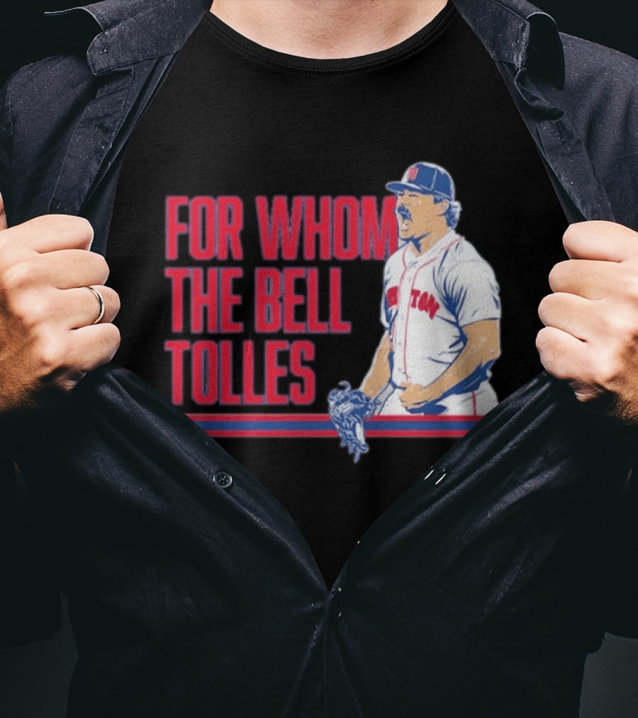 Boston Red Sox Payton Tolle For Whom The Bell Tolles T-Shirt
