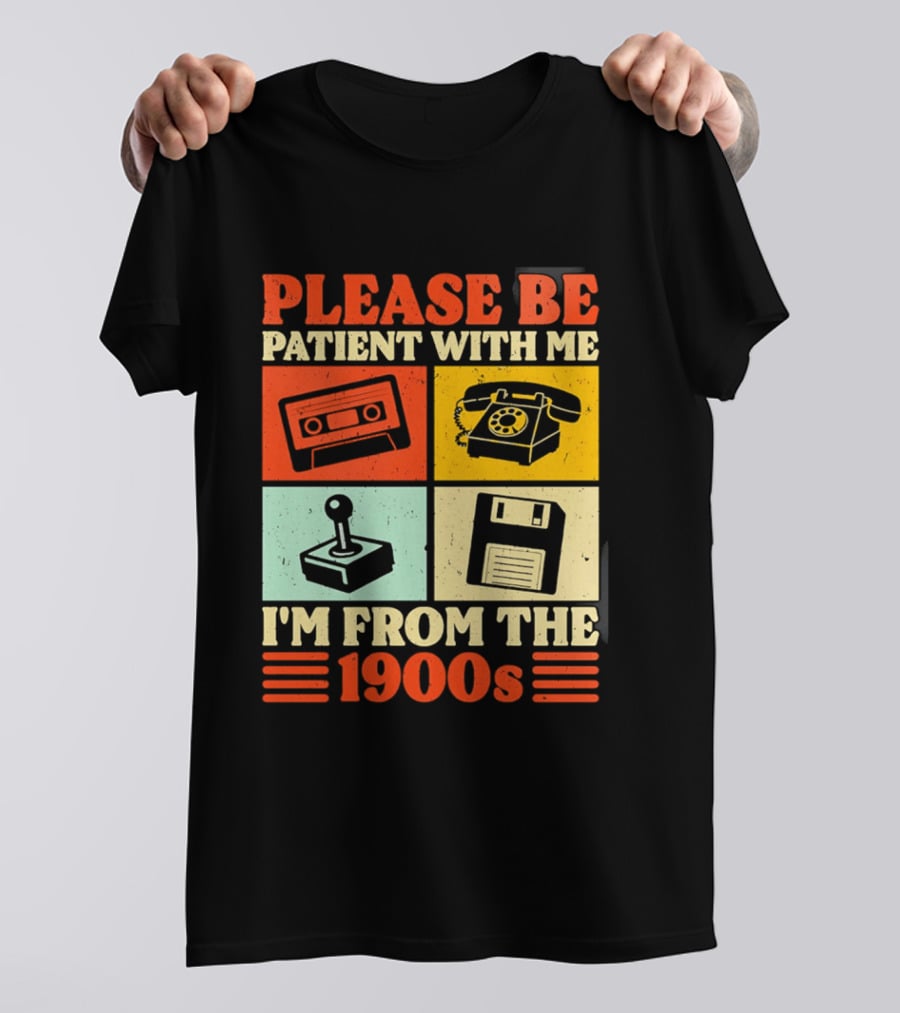 Please Be Patient With Me I'm From The 1900s Cassette Tape Rotary Phone Joystick Floppy Disk T-Shirt