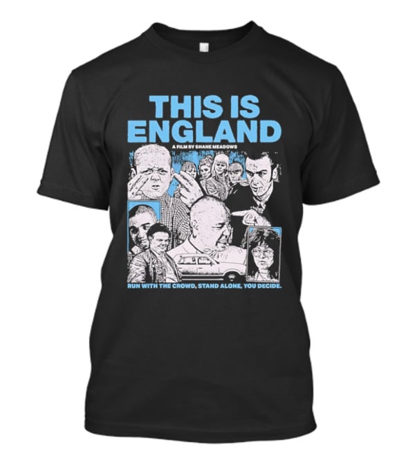 This Is England A Film By Shane Meadows Movie Characters Car Collage Run With The Crowd Stand Alone You Decide T-Shirt