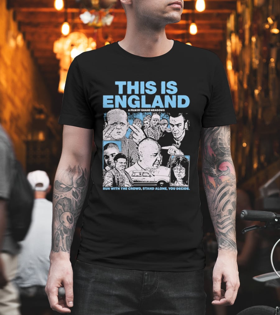This Is England A Film By Shane Meadows Movie Characters Car Collage Run With The Crowd Stand Alone You Decide T-Shirt