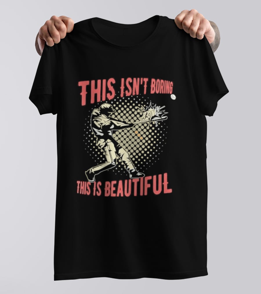 This Isn't Boring This Is Beautiful Baseball Batter Swinging Bat Comic Pow Halftone T-Shirt