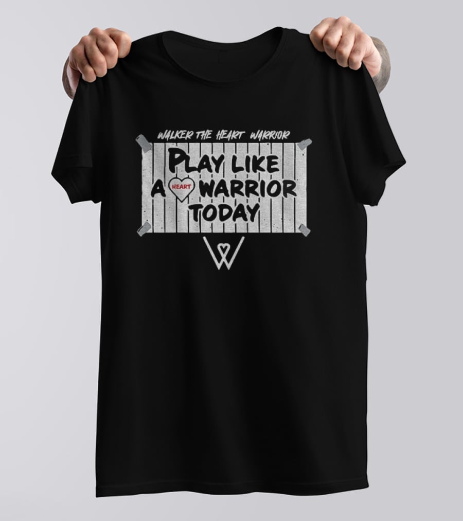 Walker The Heart Warrior Play Like A Heart Warrior Today T-Shirt