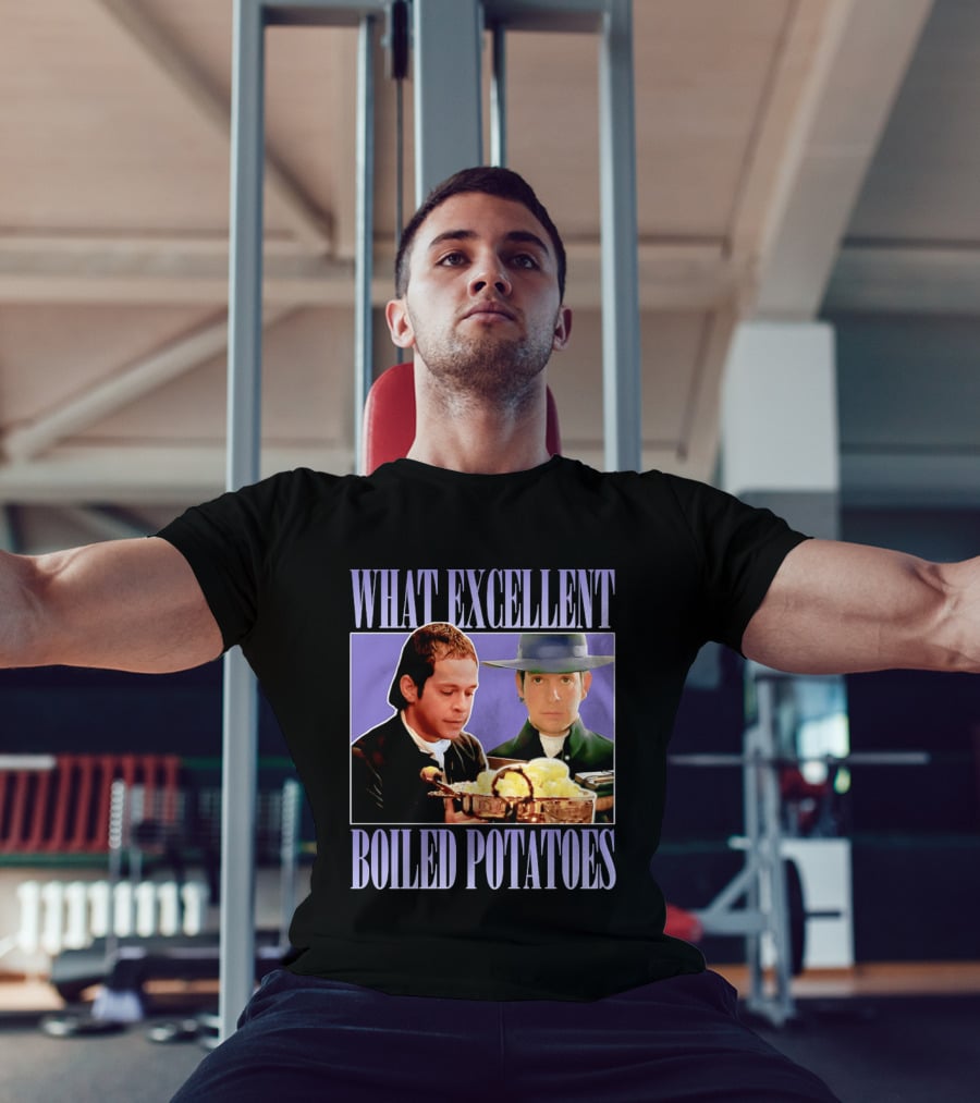 What Excellent Boiled Potatoes Pride And Prejudice Meme T-Shirt