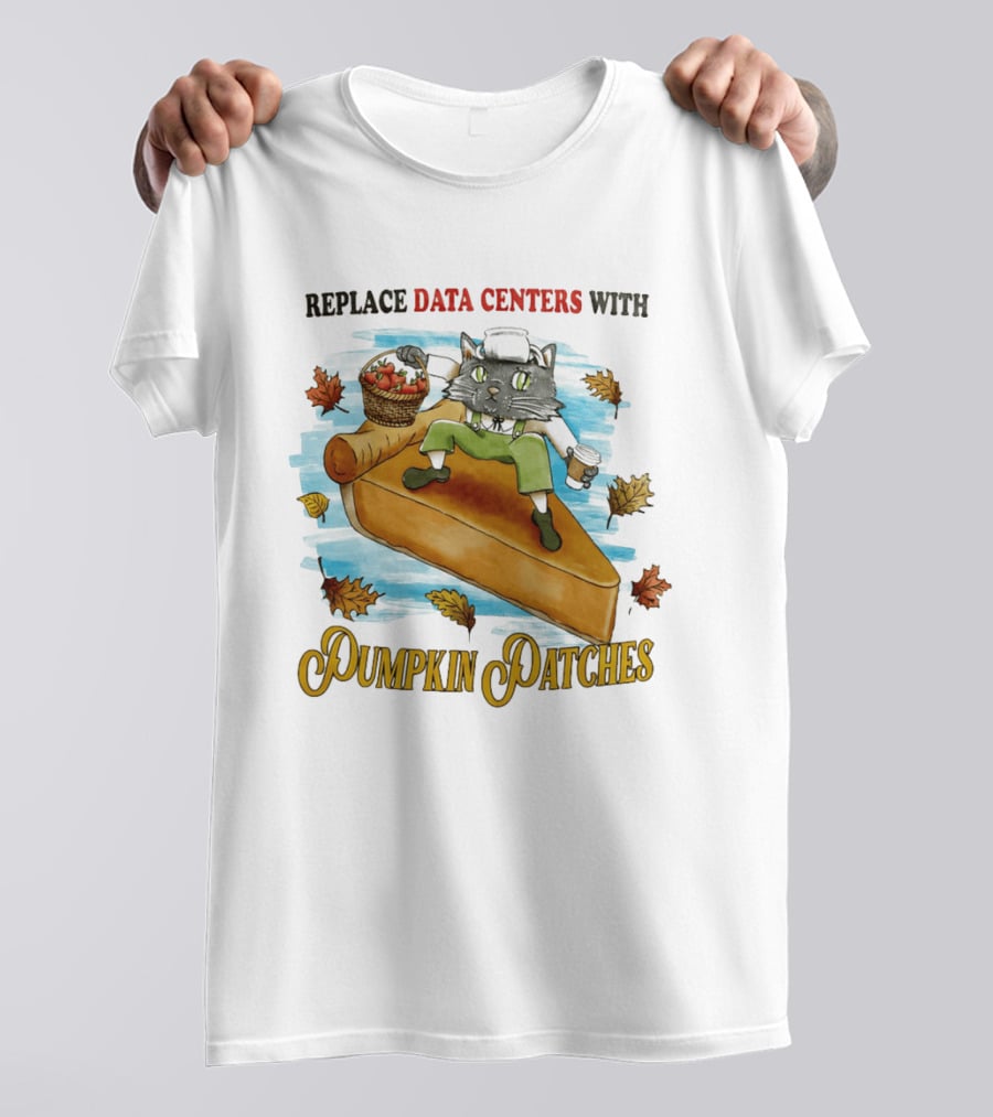 Replace Data Centers With Pumpkin Patches Cat On Pie With Coffee And Harvest Leaves T-Shirt