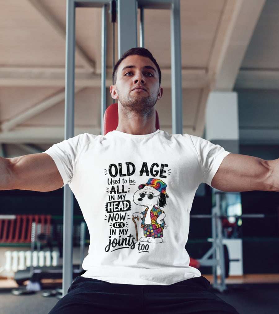 Snoopy Old Age Humor Used To Be All In My Head Now It's In My Joints Too T-Shirt