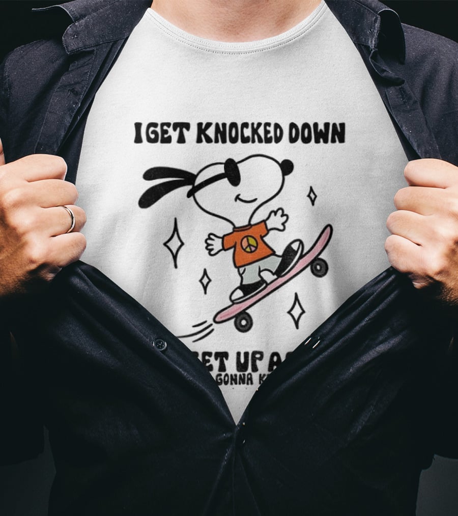 Snoopy Skater I Get Knocked Down But I Get Up Again You're Never Gonna Keep Me Down T-Shirt
