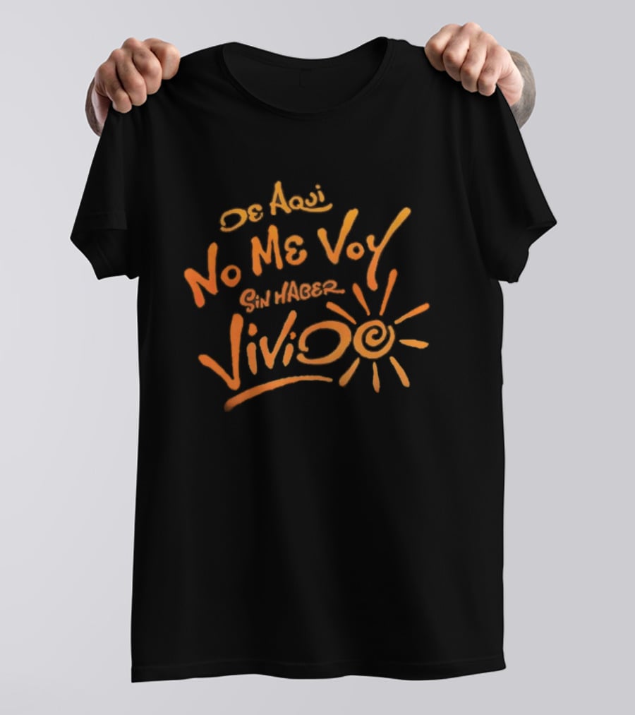 Karol G De Aquí No Me Voy Sin Haber Vivido Inspirational Sunburst T-Shirt