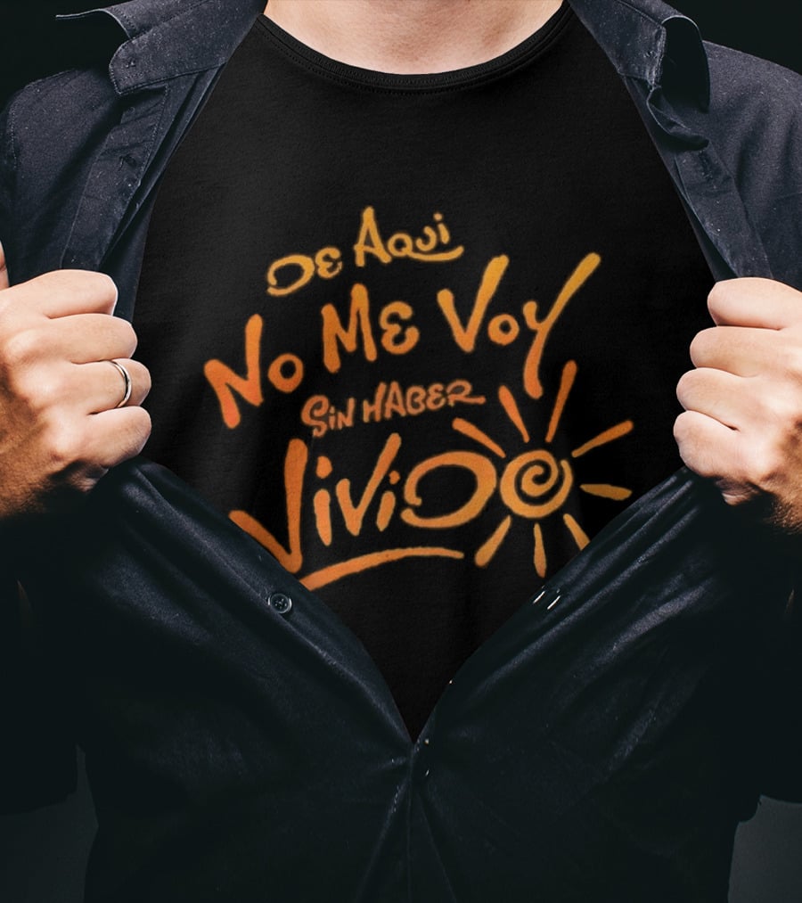 Karol G De Aquí No Me Voy Sin Haber Vivido Inspirational Sunburst T-Shirt