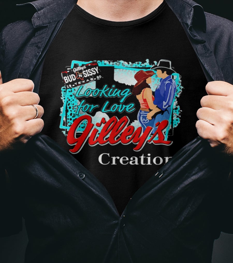 Gilley's Bud N Sissy Looking For Love Creations T-Shirt