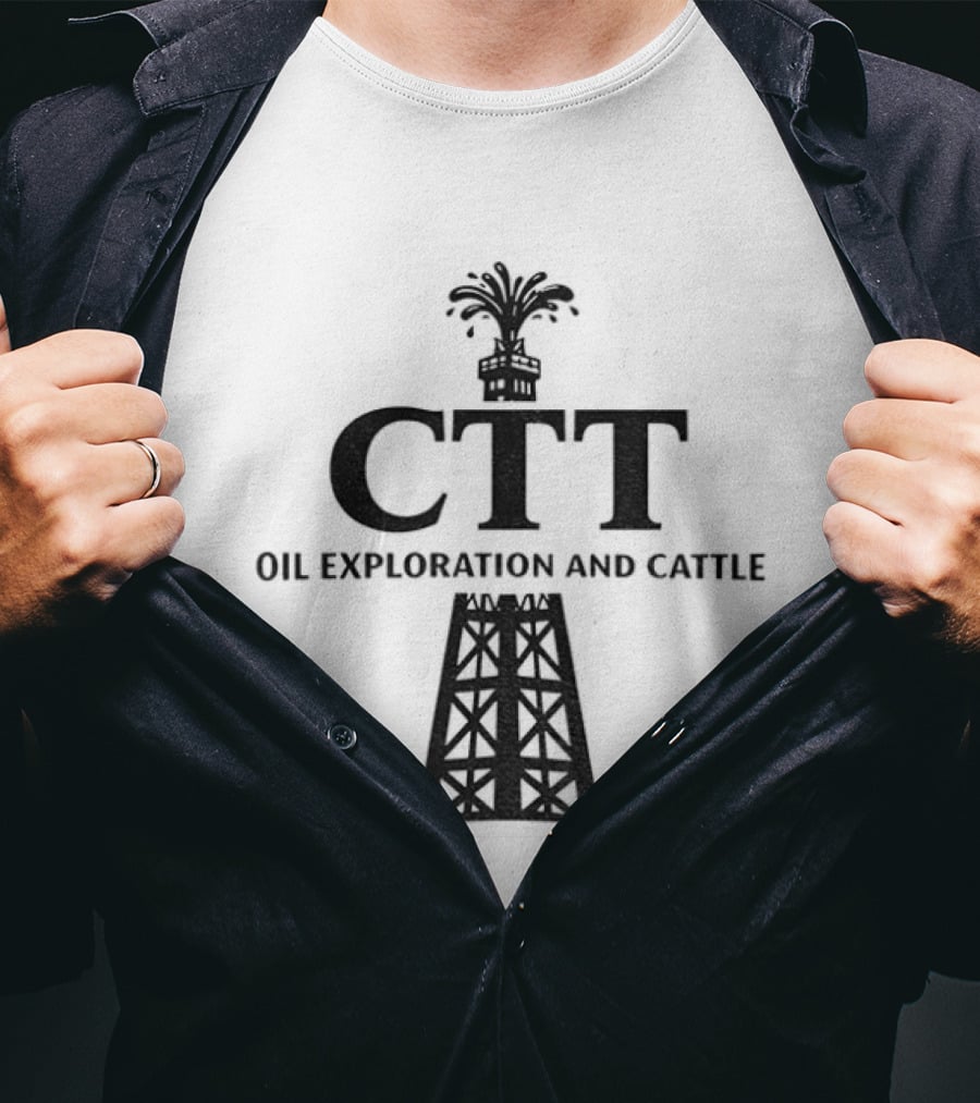 CTT Oil Exploration And Cattle Oil Derrick T-Shirt
