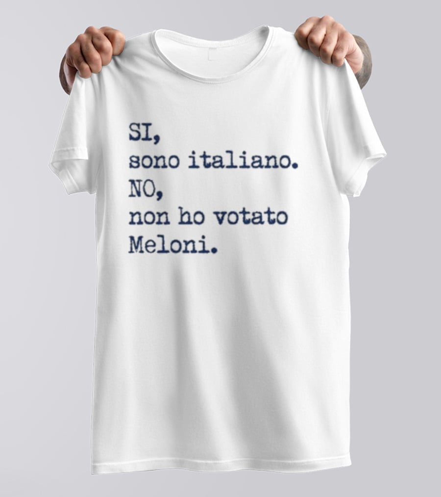 SI Sono Italiano NO Non Ho Votato Meloni T-Shirt