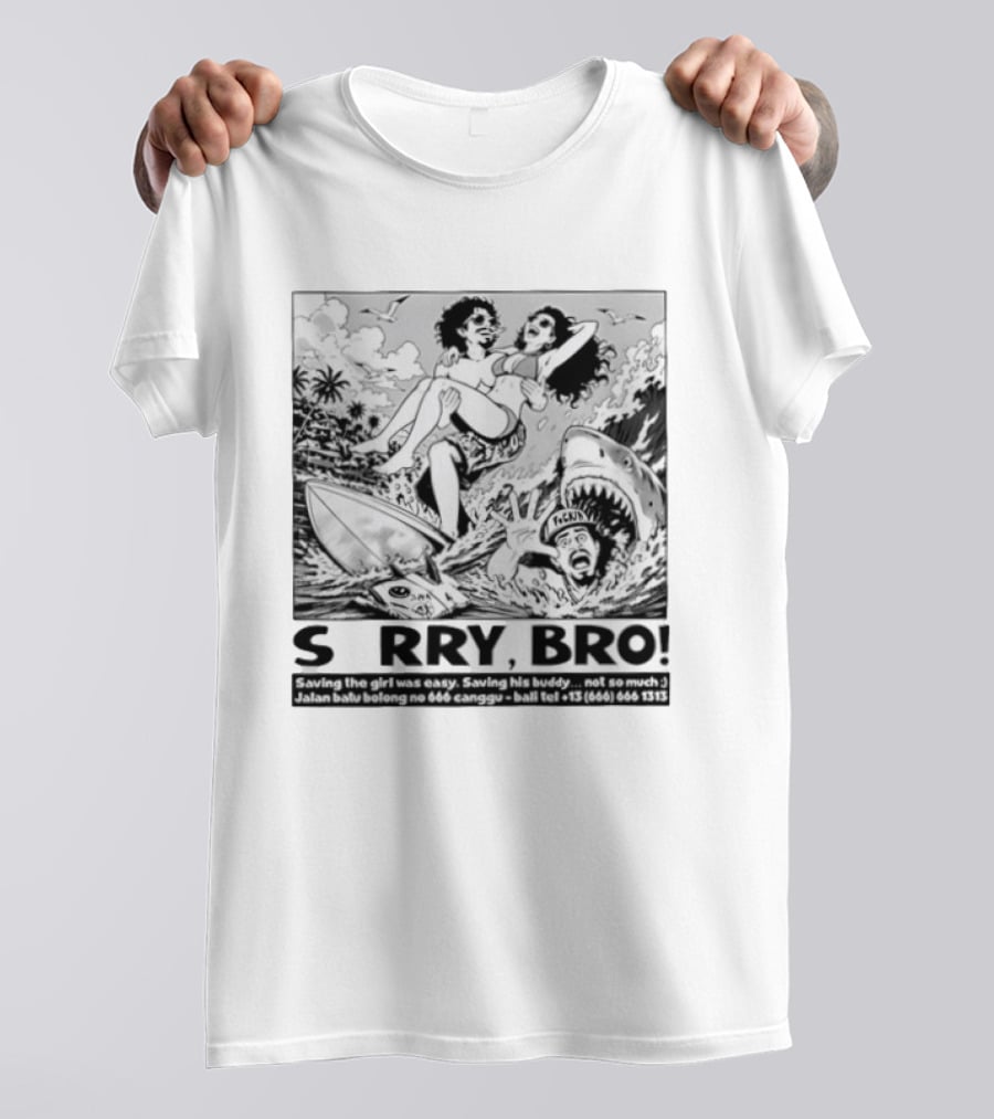 Sorry Bro Saving Girl Surfing Shark Attack Bali Canggu T-Shirt