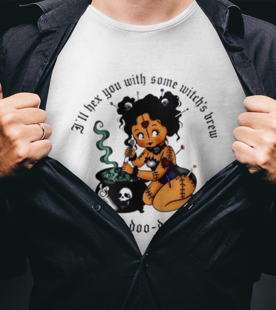 I'll Hex You With Some Witch's Brew If You're Boo Boo Baby T-Shirt