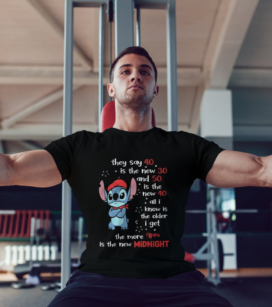 They Say 40 Is The New 30 Stitch 9PM Is The New Midnight T-Shirt