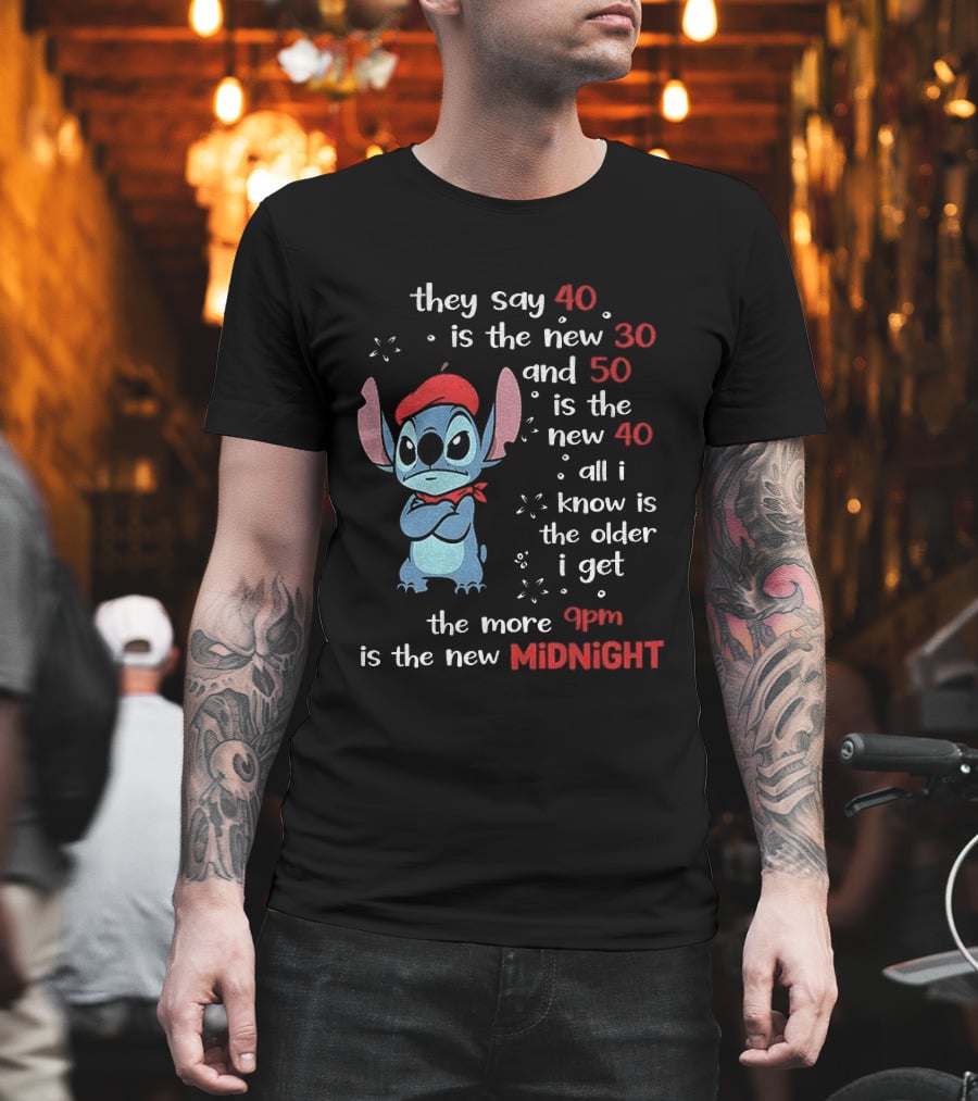 They Say 40 Is The New 30 Stitch 9PM Is The New Midnight T-Shirt