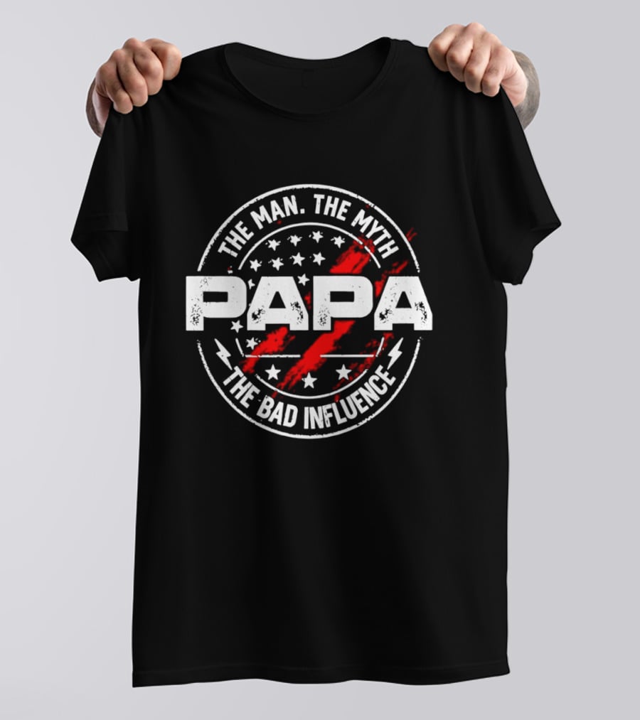 The Man The Myth Papa The Bad Influence Stars And Red Splatter T-Shirt