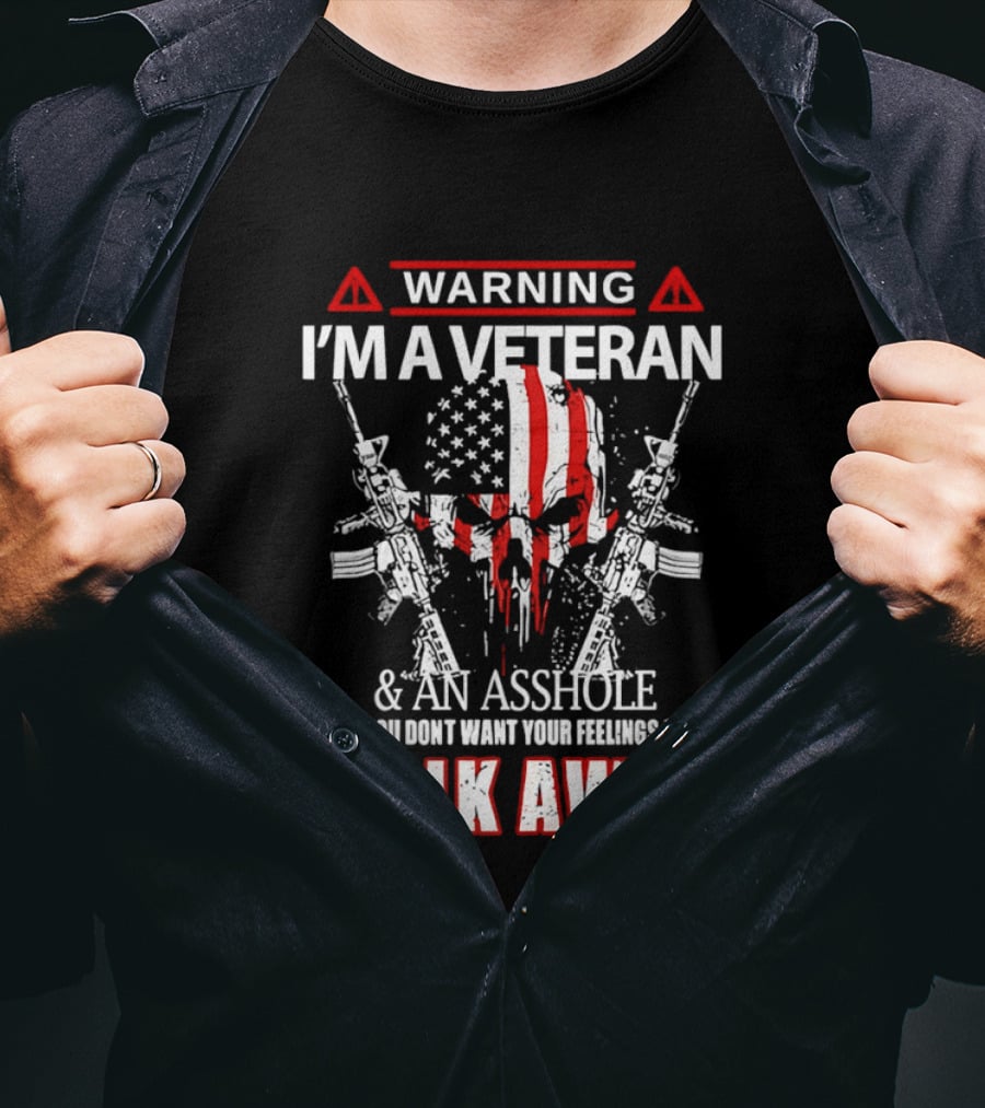 Warning I'm A Veteran And An Asshole Walk Away Skull USA Flag Rifles T-Shirt