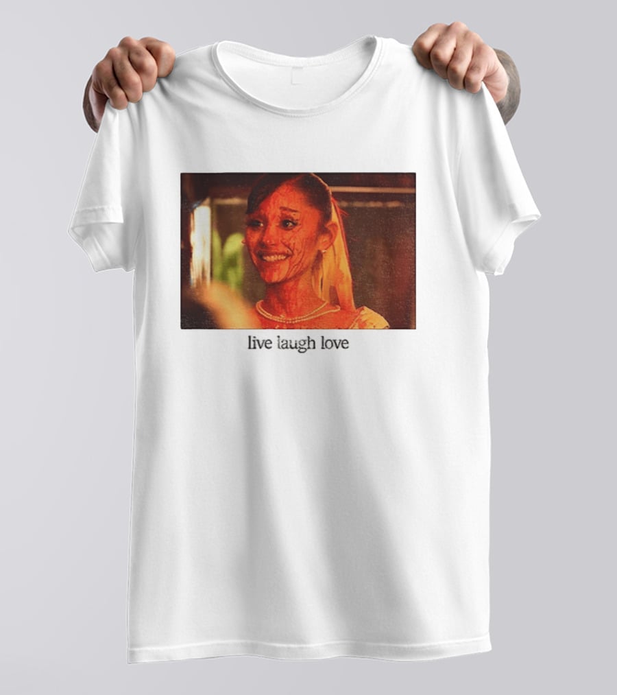 Ariana Grande Horror Movie Blood Scene Live Laugh Love T-Shirt