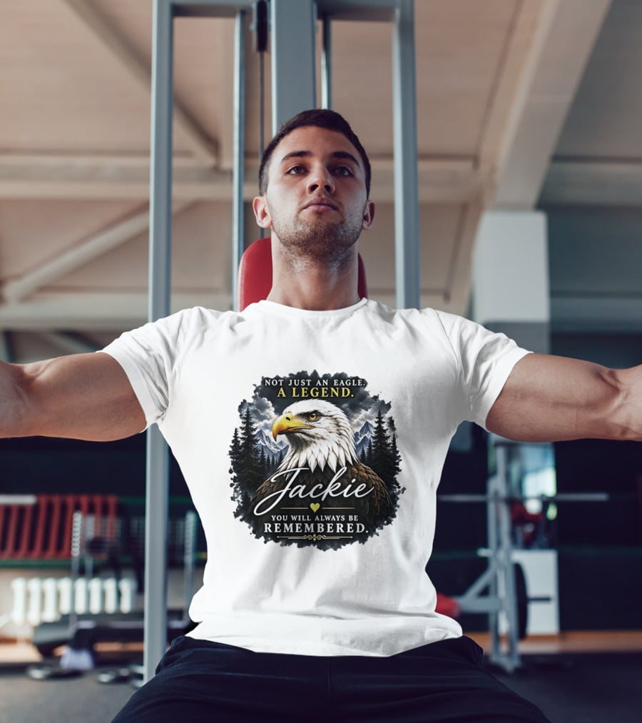 Not Just An Eagle A Legend Jackie You Will Always Be Remembered Pine Forest Mountains T-Shirt
