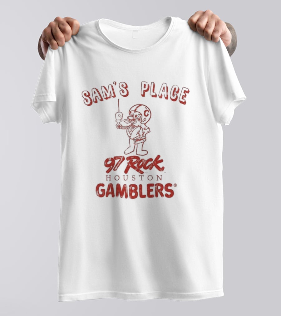 Sam's Place 97 Rock Houston Gamblers T-Shirt
