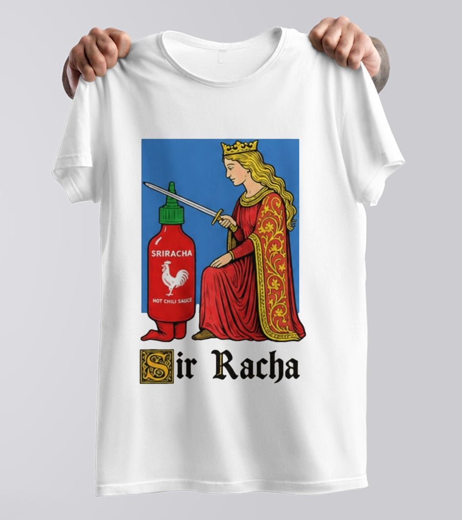 Sir Racha Sriracha Hot Chili Sauce Royalty Knight Royals T-Shirt