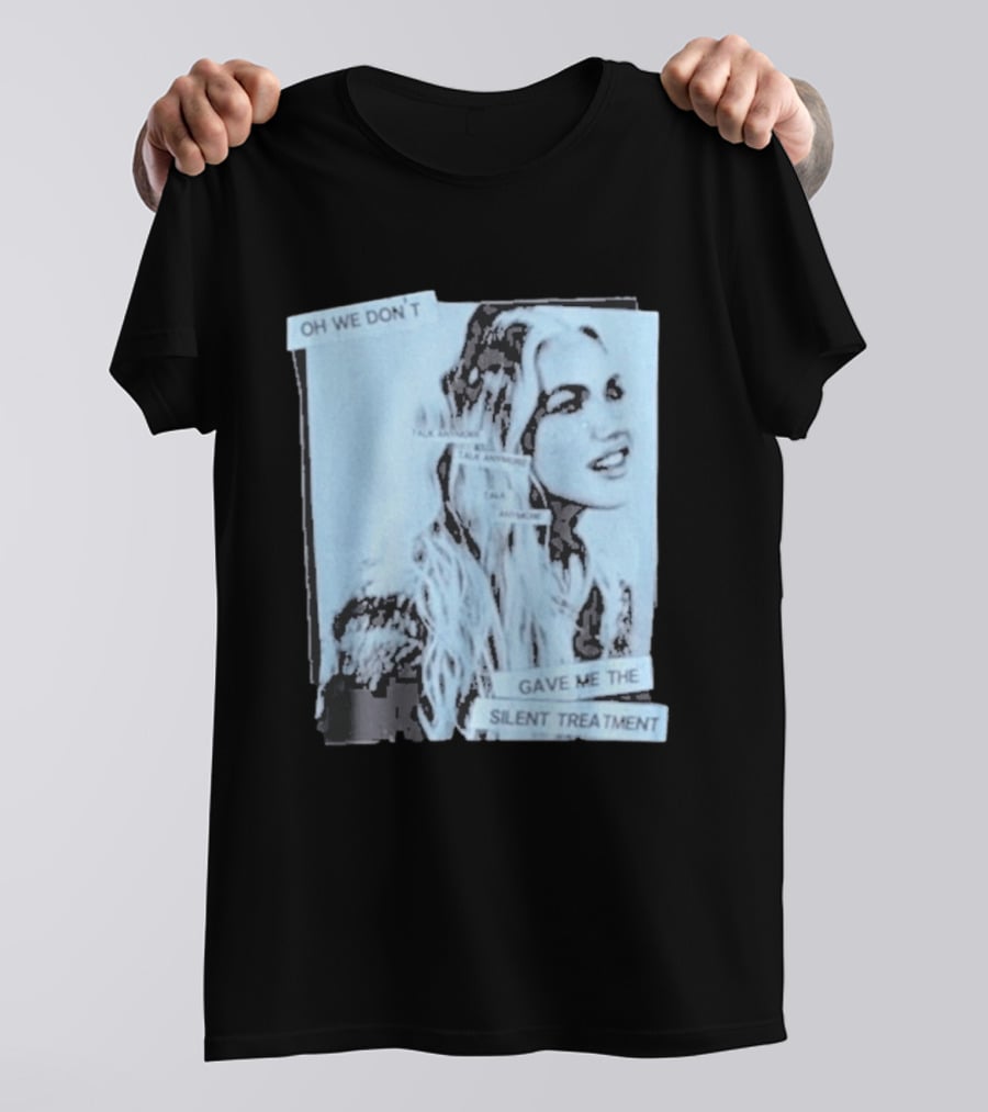 Oh We Don't Talk Anymore Gave Me The Silent Treatment Freya Skye T-Shirt