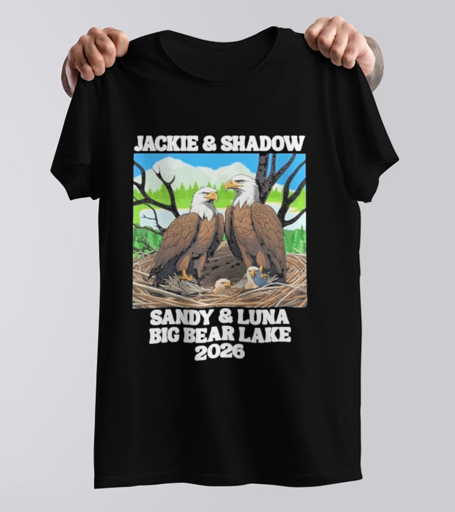 Jackie & Shadow Sandy Luna Big Bear Lake 2026 Eagles T-Shirt