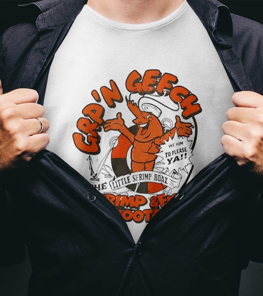 GRP'N GECH We Aim To Please Ya The Little Shrimp Boat Shrimp & Fish Shooters T-Shirt