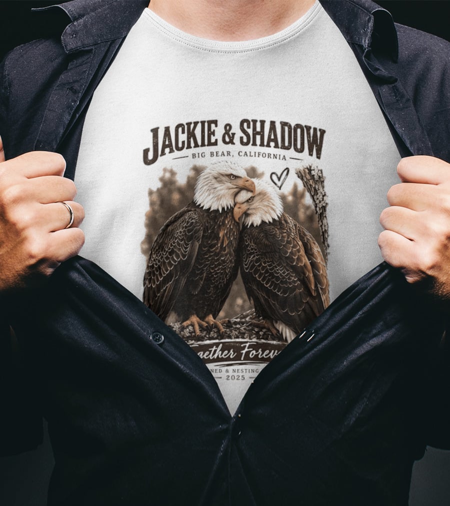 Jackie And Shadow Big Bear California Together Forever Returned And Nesting Again 2023 T-Shirt
