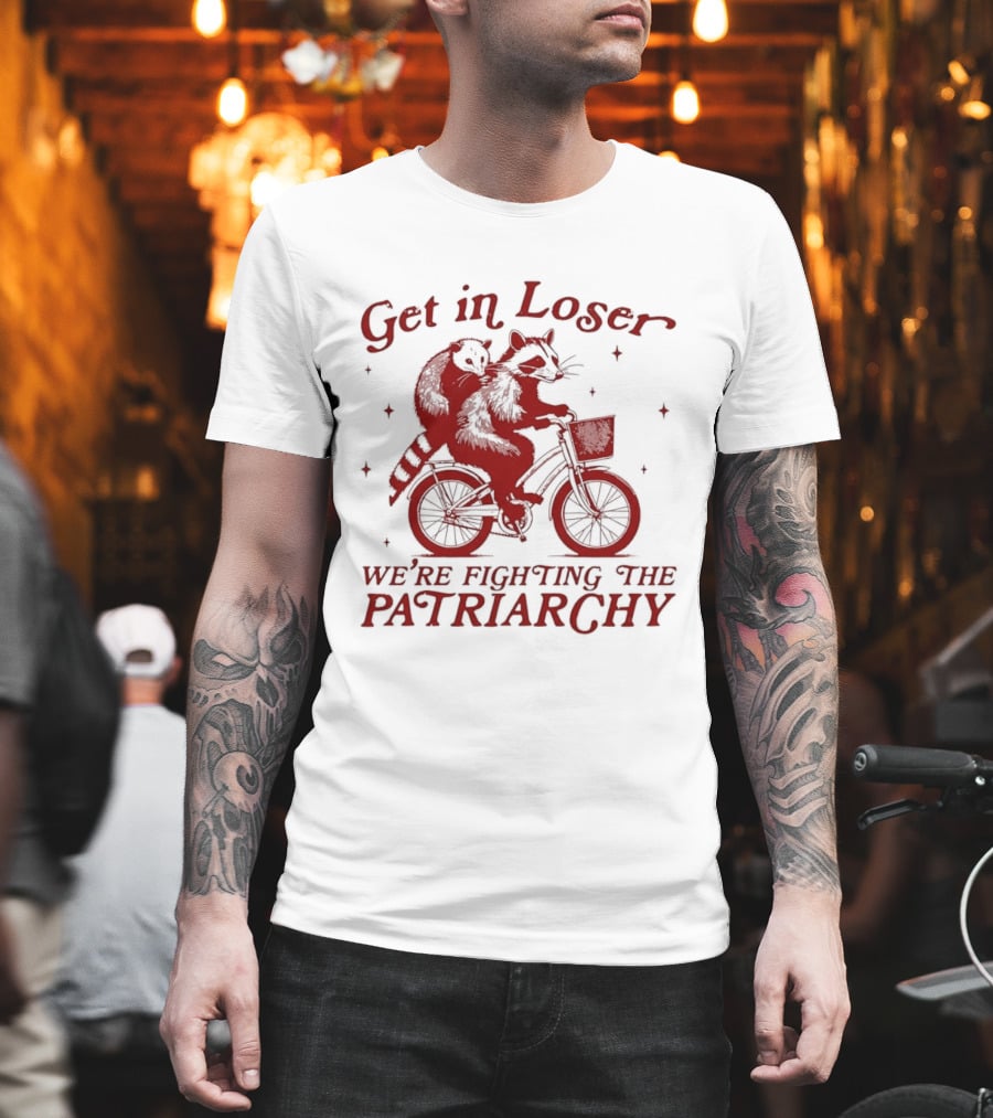 Get In Loser We're Fighting The Patriarchy Opossum Raccoon Bicycle Adventure T-Shirt