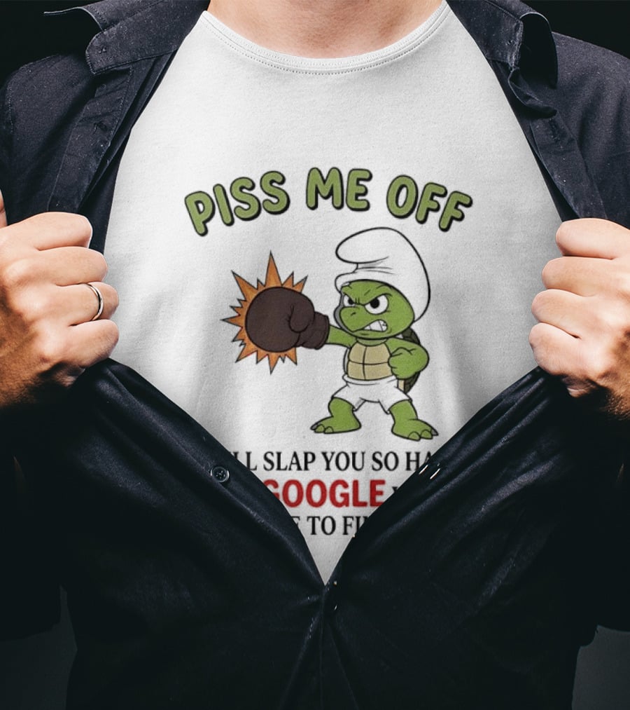 Piss Me Off I Will Slap You So Hard Even Google Won't Be Able To Find You Cartoon Turtle Boxing Glove T-Shirt
