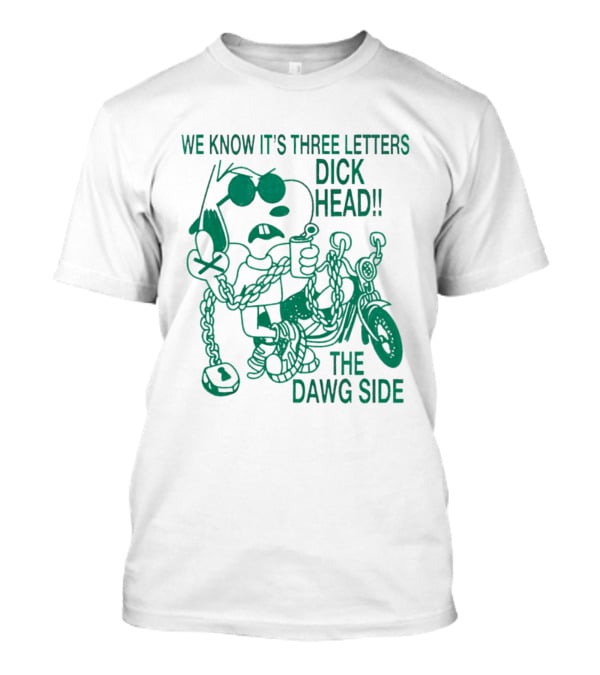 We Know It's Three Letters Dick Head The Dawg Side Snoopy Cartoon T-Shirt