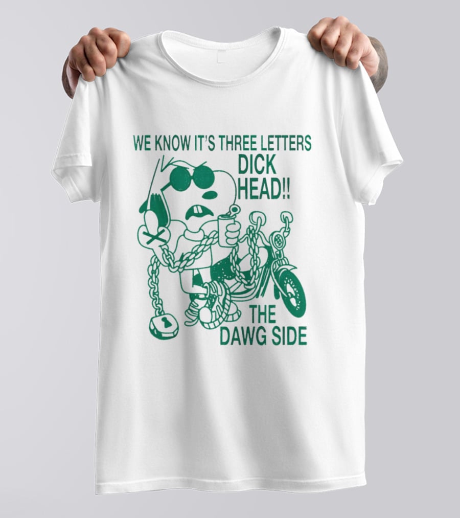 We Know It's Three Letters Dick Head The Dawg Side Snoopy Cartoon T-Shirt