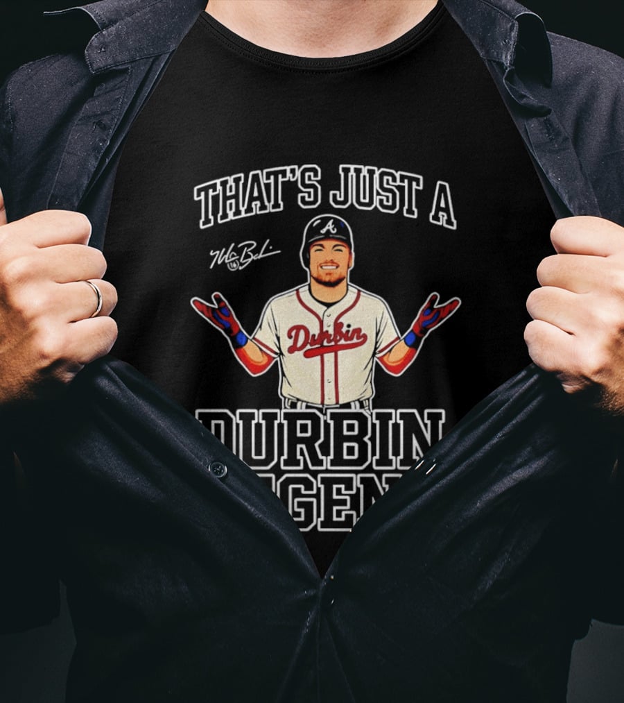 That's Just A Durbin Legend Boston Red Sox T-Shirt