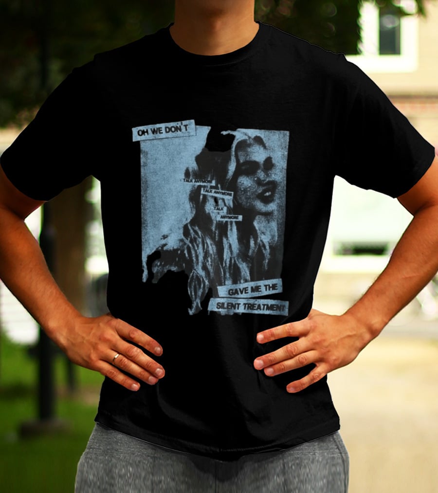 Freya Skye Music Oh We Don't Talk Anymore Gave Me The Silent Treatment T-Shirt
