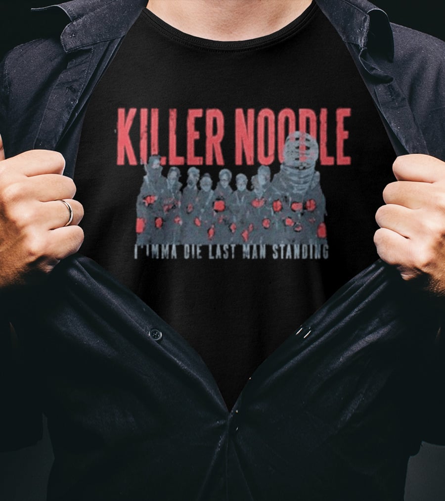 Killer Noodle I'mma Die Last Man Standing Naruto Shippuden T-Shirt