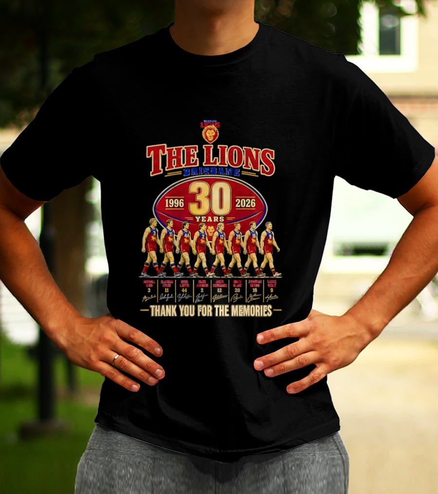 The Lions Brisbane 30 Years 1996 2026 Celebrating Legendary Players Thank You For The Memories T-Shirt