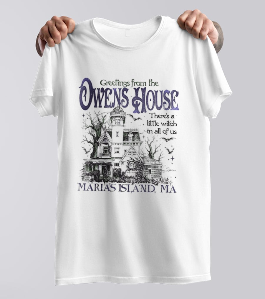 Greetings From The Owens House There's A Little Witch In All Of Us Maria's Island MA T-Shirt
