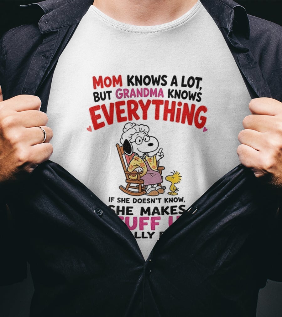 Mom Knows A Lot But Grandma Knows Everything Snoopy Grandma She Makes Stuff Up Really Fast T-Shirt
