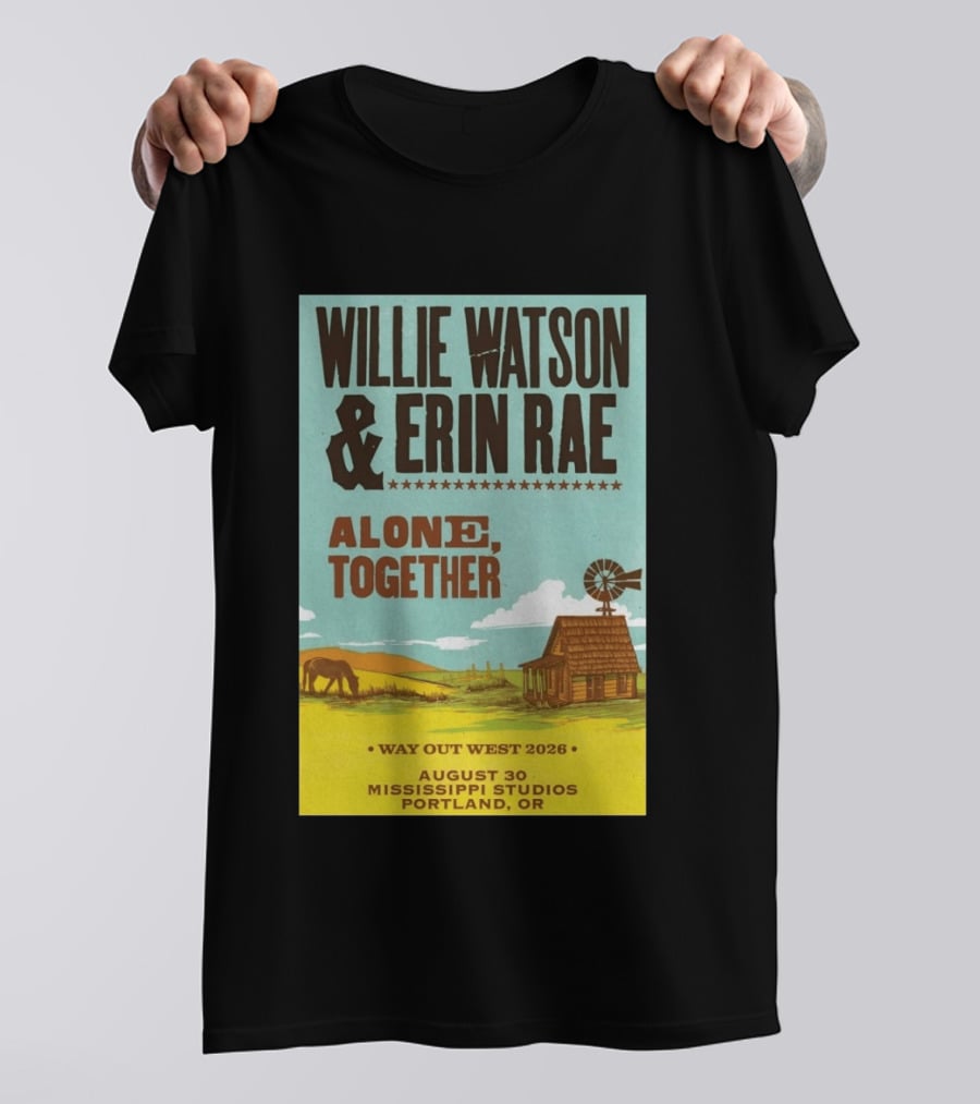 Willie Watson And Erin Rae Alone Together Way Out West 2026 Mississippi Studios Portland OR August 30 T-Shirt