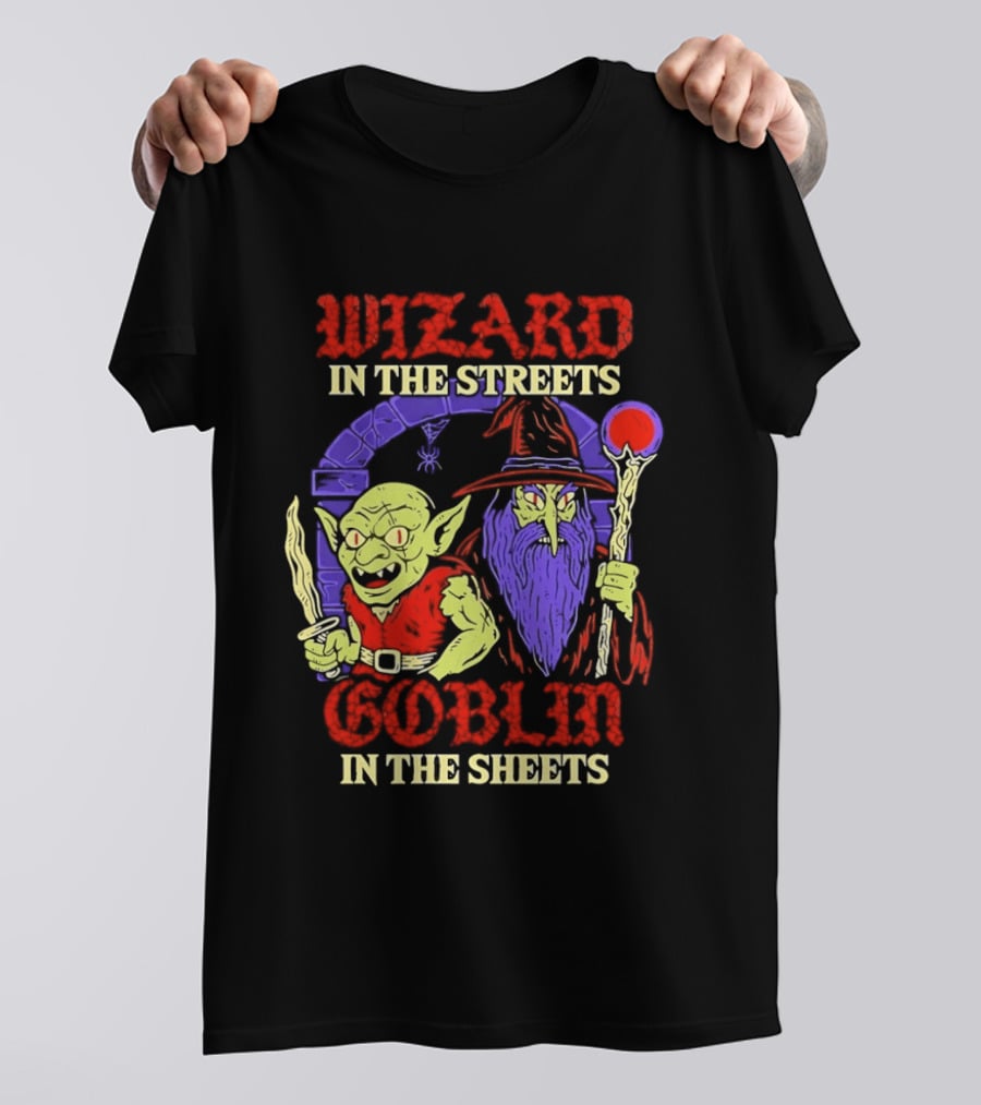 Wizard In The Streets Goblin In The Sheets Funny Fantasy Duo T-Shirt