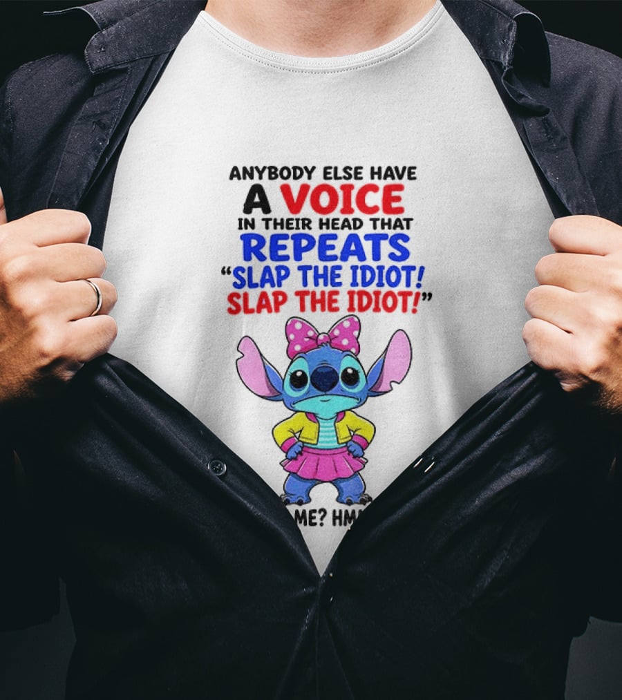Anybody Else Have A Voice In Their Head Stitch Cartoon Slap The Idiot Odd T-Shirt