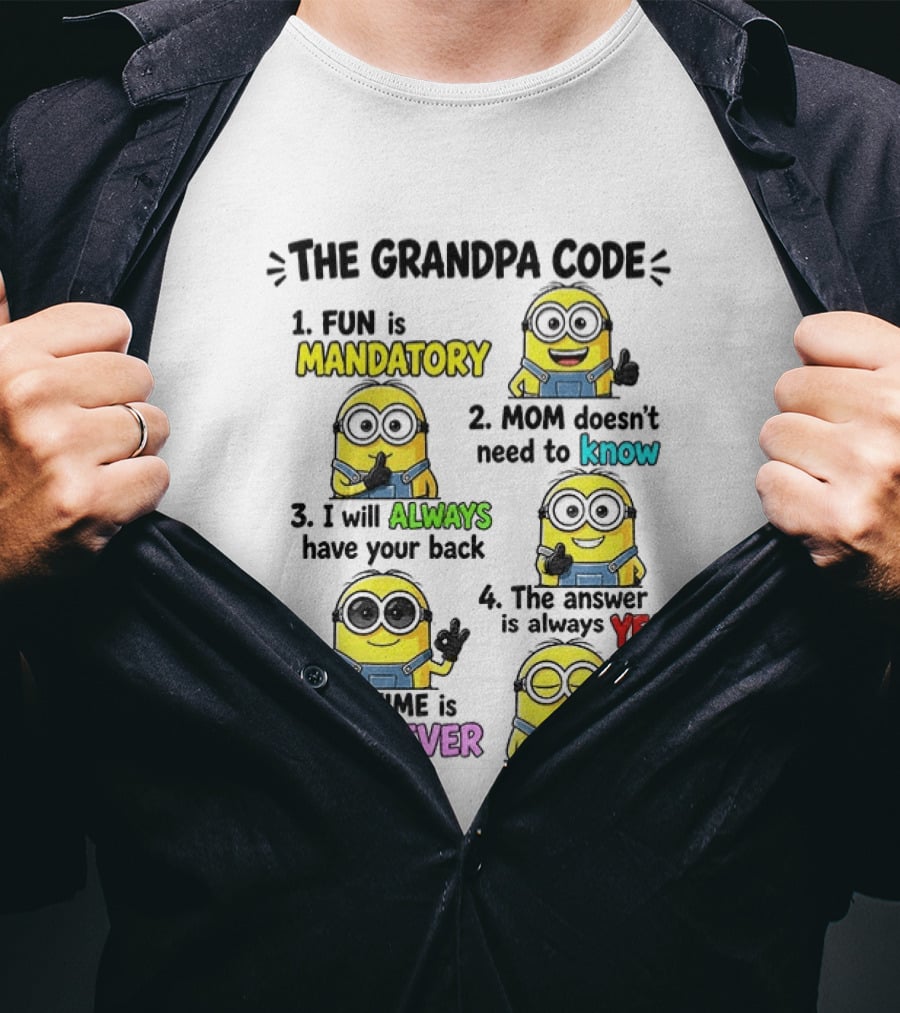 The Grandpa Code Minion Fun Is Mandatory Mom Doesn't Need To Know Always Have Your Back Bedtime Whenever T-Shirt