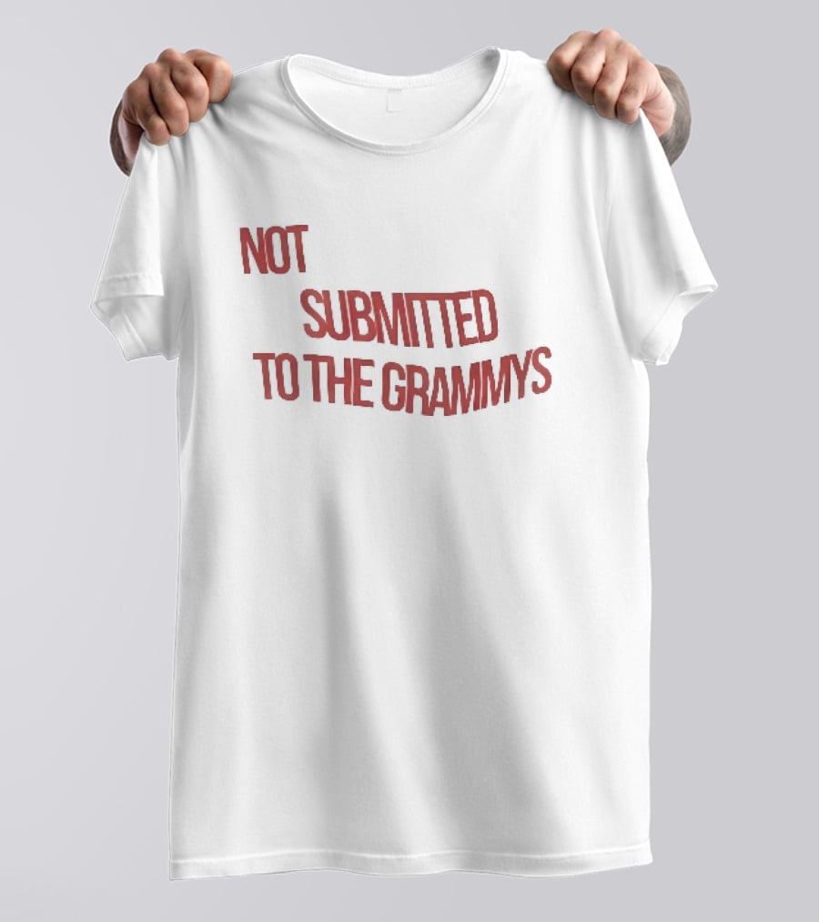 Not Submitted To The Grammys Music Industry T-Shirt