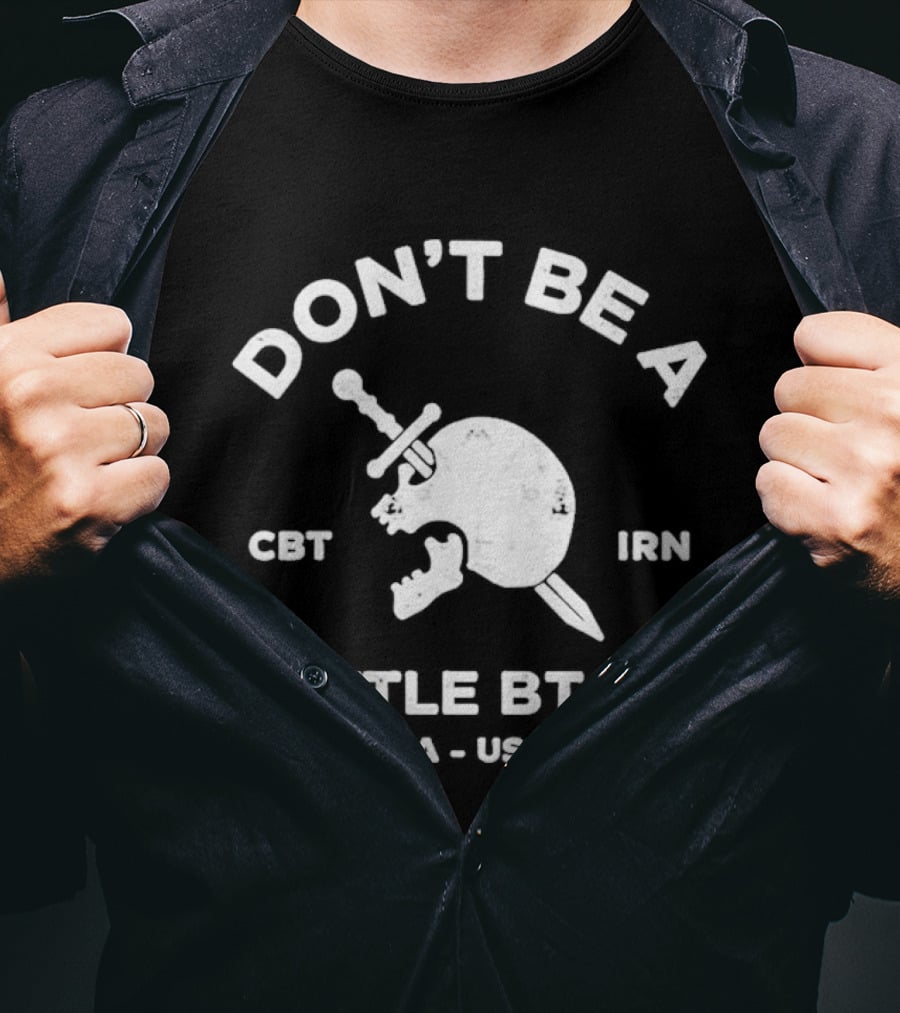 Don't Be A Little Bitch Spartan Helmet Get Inn CA USA T-Shirt