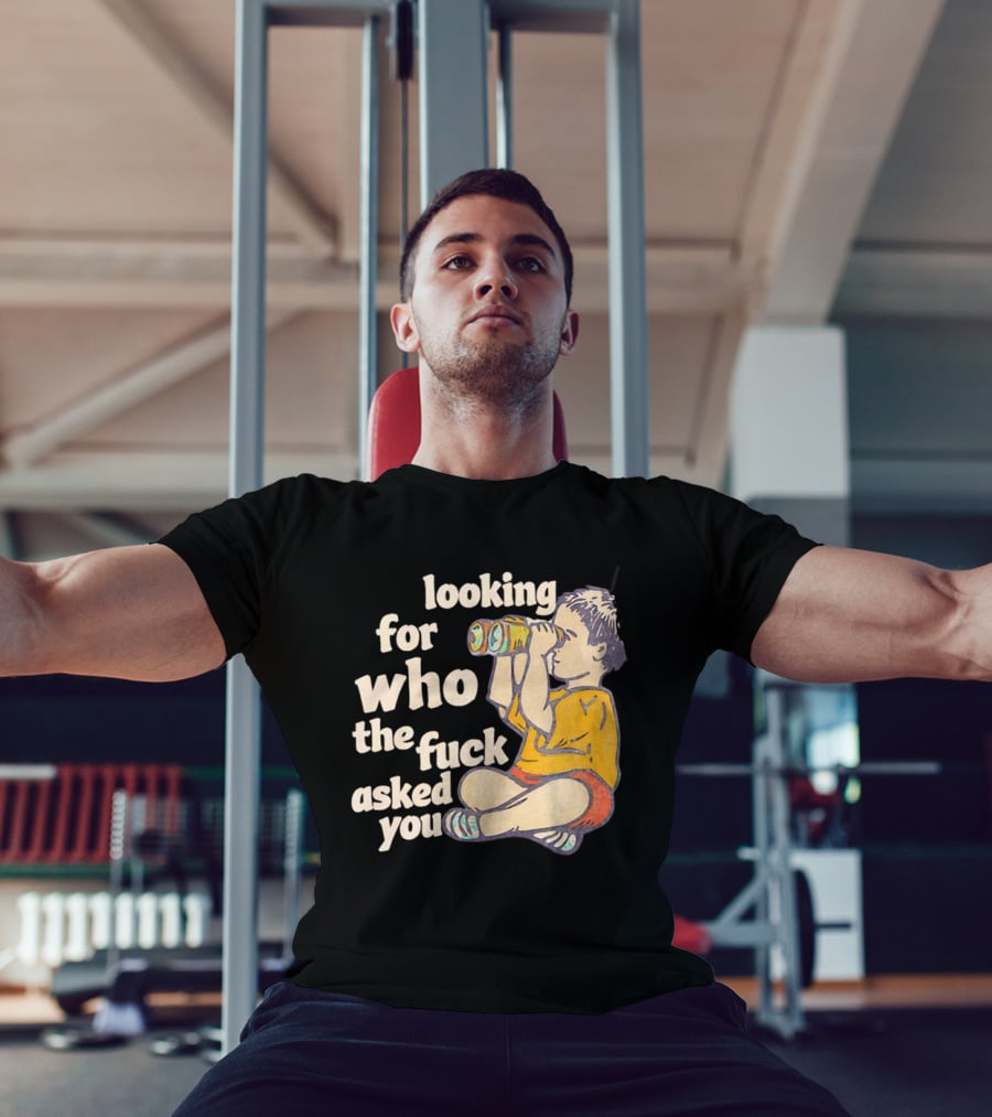 Looking For Who The Fuck Asked You Boy With Binoculars Yellow Red Shorts T-Shirt